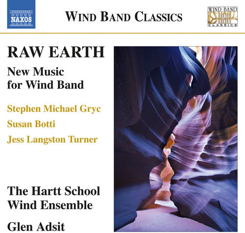 Botti / Hartt Wind Ensemble / Adsit - Raw Earth - New Music For Wind Band - Music CD