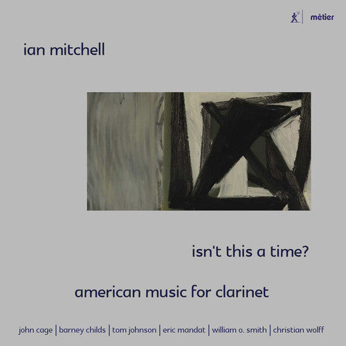 Smith / Mitchell / Atkinosn / Szram / Trinity Laba - Isn't This A Time - American Music For Clarinet - Music CD