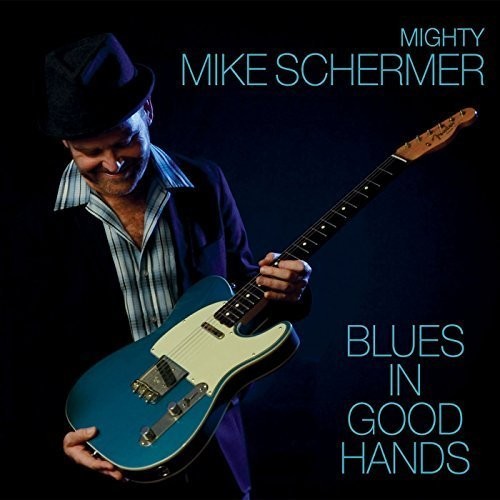 Mighty Mike Schermer - Blues In Good Hands - Music CD