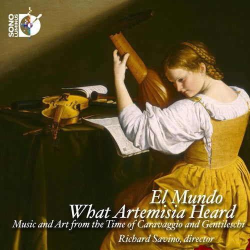 Kapsberger / El Mundo / Savino - What Artemisia Heard - Music CD