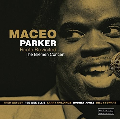 Parker,maceo - Roots Revisited: The Bremen Concert - Music CD