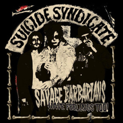 Suicide Syndicate - Savage Barbarians Have Feelings Too! - Vinyl Record