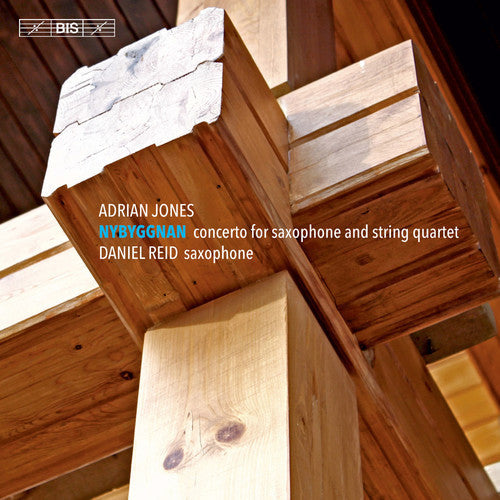 Jones / Reid / Eriksson / Crisostomo / Wallgren - Nybyggnan - Concerto For Saxophone & String - Super Audio CD