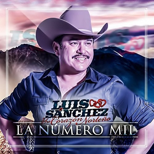 Sanchez,luis Y U Corazon Norteno - La Numero Mil - Music CD