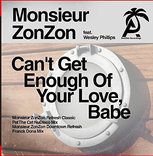 Monsieur Zonzon - Can't Get Enough Of Your Love Babe - Music CD