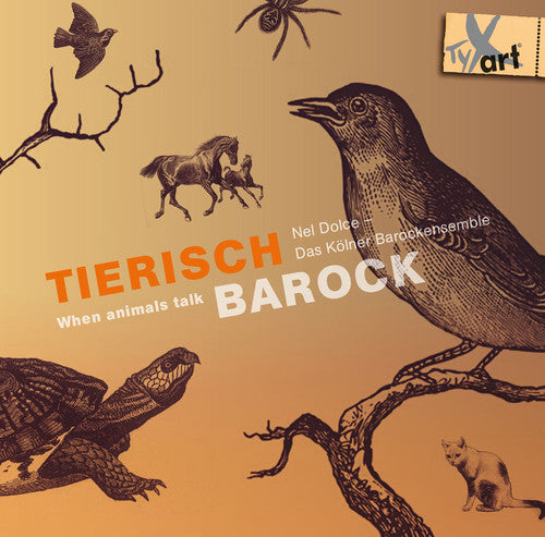 Biber / Dolce / Das Kolner Barockensemble / Buyken - Tierisch Barock - When Animals Talk - Music CD