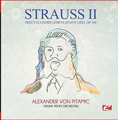 Strauss - Freut Euch Des Lebens (enjoy Life) Op. 340 - Music CD