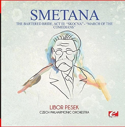 Smetana - Bartered Bride: Act Iii: Skocna - Dance Of The - Music CD