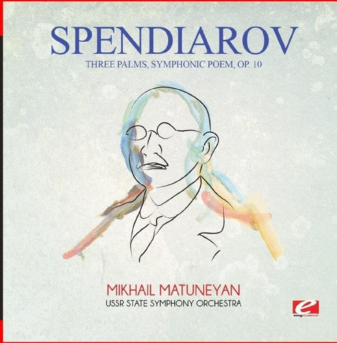 Spendiarov - Three Palms Symphonic Poem Op. 10 - Music CD