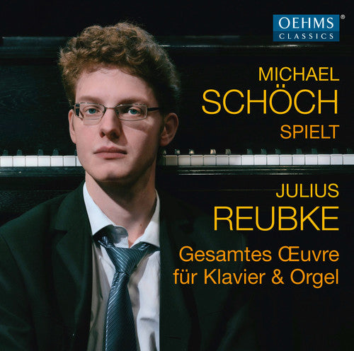 Reubke / Schoch,michael - Complete Works Of Julius Reubke - Music CD