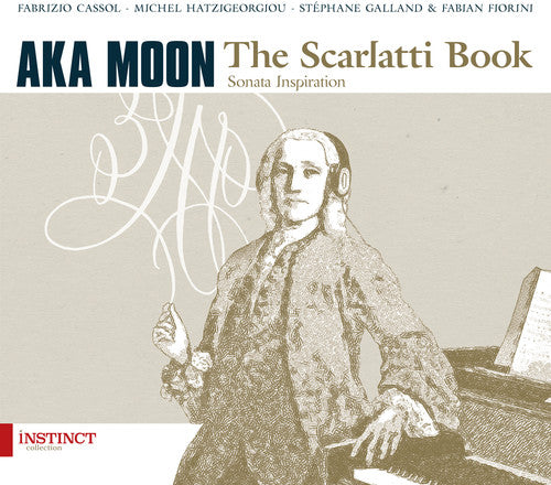Scarlatti / Aka Moon / Cassol,fabrizio - Scarlatti Book - Music CD