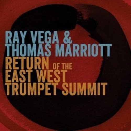 Vega,ray / Marriot,thomas - Return Of The East-west Trumpet Summit - Music CD