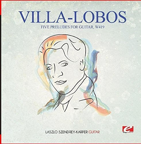 Villa-lobos - Five Preludes For Guitar W419 - Music CD