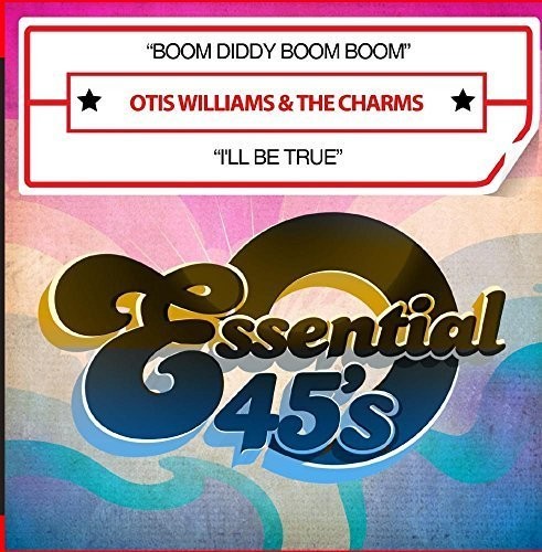 Williams,otis & The Charms - Boom Diddy Boom Boom / I'll Be True - Music CD