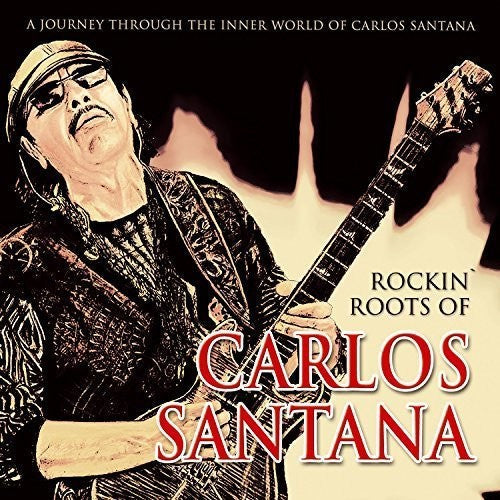 Santana,carlos - Rockin' Roots Of - Music CD