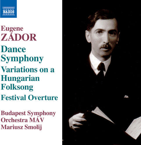 Zador / Budapest Symphony Orchestra Mav / Smolij - Eugene Zador: Variations on a Hungarian Folksong & Festival Overture- Dance Symphony Music CD