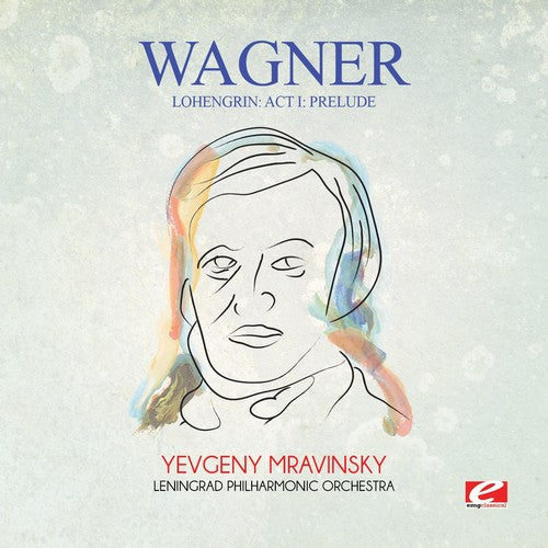 Wagner - Lohengrin: Act I: Prelude - Music CD