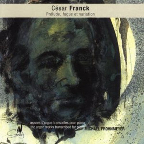 Franck / Frohnmeyer - Organ Works Transcribed For Piano - Music CD