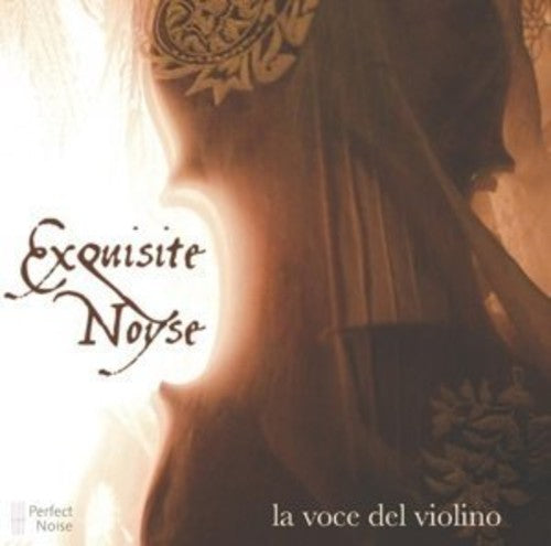 Exquisite Noyse / Various - La Voce Del Violino - Music CD