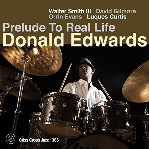 Edwards,donald - Prelude To Real Life - Music CD