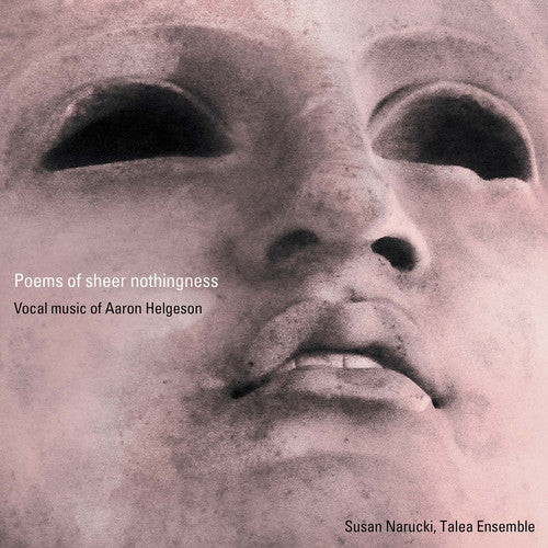 Helgeson / Narucki / Baker - Aaron Helgeson: Poems of Sheer Nothingness Music CD
