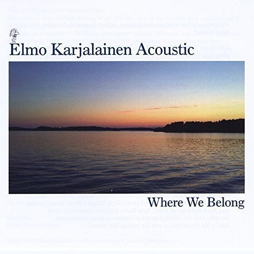Elmo Karjalainen Acoustic - Where We Belong - Music CD