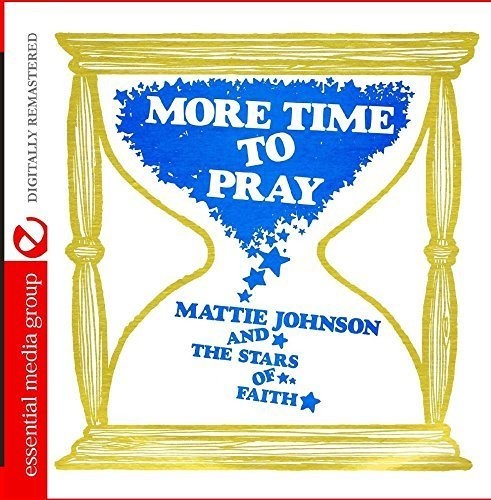 Mattie Johnson And The Stars Of Faith - More Time To Pray (Digitally Remastered) Music CD