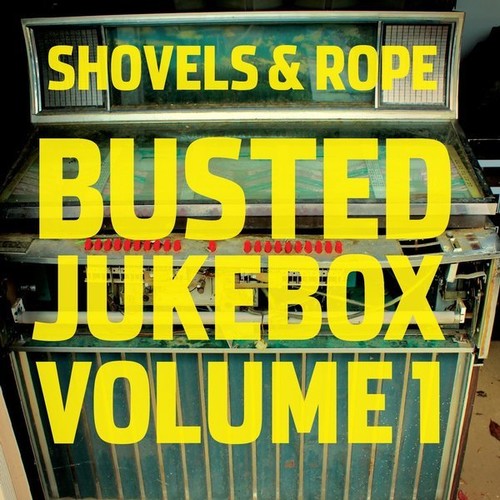 Shovels & Rope - Busted Jukebox: Volume 1 - Vinyl Record