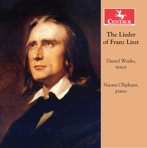 Liszt / Weeks / Oliphant - Lieder Of Franz Liszt - Music CD