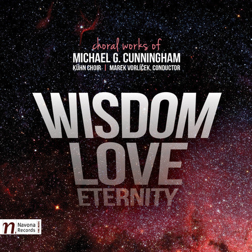 Cunningham / Kuhn Choir / Cermakova / Vorlicek - Isdom - Love - Eternity - Music CD