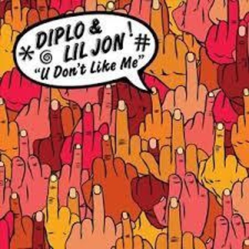 Diplo / Lil Jon - U Don't Like Me - Vinyl Record