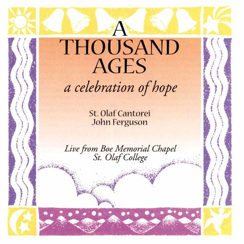 St. Olaf Cantorei & Ferguson,john Conductor - A Thousand Ages: A Celebration Of Hope - Music CD
