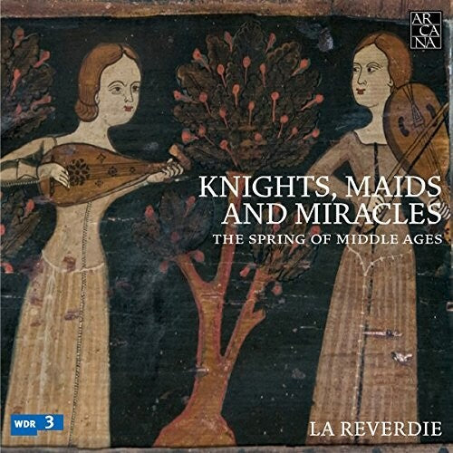 La Reverdie / Maids & Miracles - Springs Of Middle Ages - Music CD