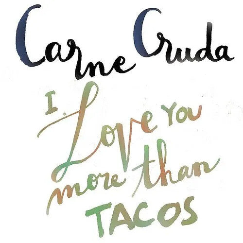 Cruda,carne - I Love You More Than Tacos: Instrumental Version - Music CD