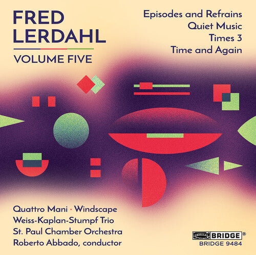 Lerdahl / O'connor / Kay / Jolley / Morelli - Fred Lerdahl Vol 5 - Music CD