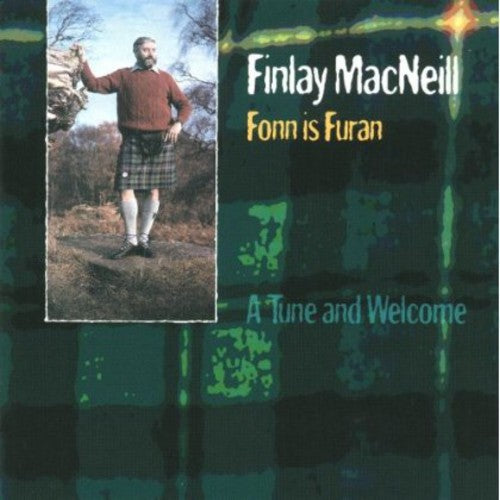Macneill,finlay - Fonn Is Furan A Tune & Welcome - Music CD