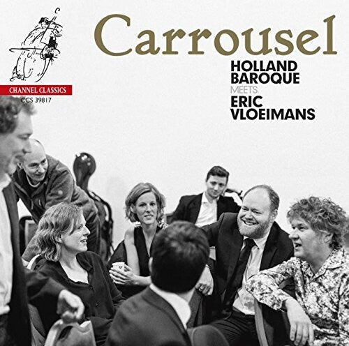 Holland Baroque - Carrousel: Holland Baroque Meets Eric Vloiemans - Music CD