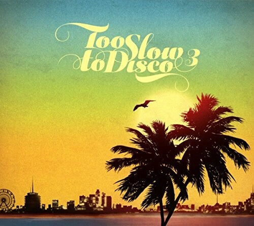 Too Slow To Disco 3 / Various - Too Slow To Disco 3 / Various - Music CD