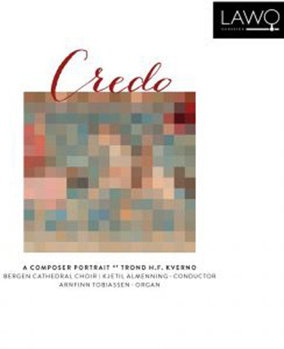 Kverno / Bergen Cathedral Choir - Credo: A Composer Portrait - Super Audio CD