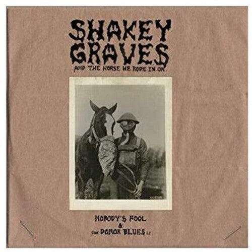 Shakey Graves - Shakey Graves & The Horse He Rode In On - Vinyl Record