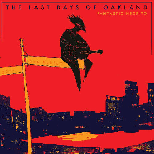 Fantastic Negrito - Last Days Of Oakland - Music CD