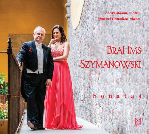 Brahms / Mason / Gonzalez - Brahms Szymanowski - Sonatas - Music CD