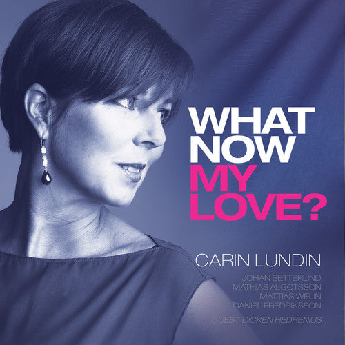 Carin Lundin - What Now My Love Music CD