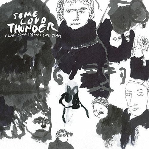 Clap Your Hands Say Yeah - Some Loud Thunder (10th Anniversary Edition) - Vinyl Record