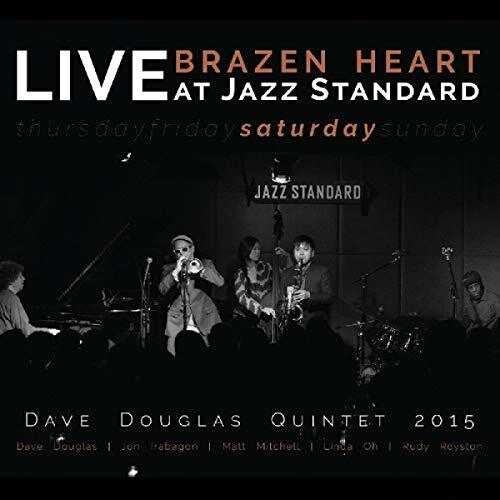 Douglas,dave - Brazen Heart Live At Jazz Standard - Saturday - Music CD