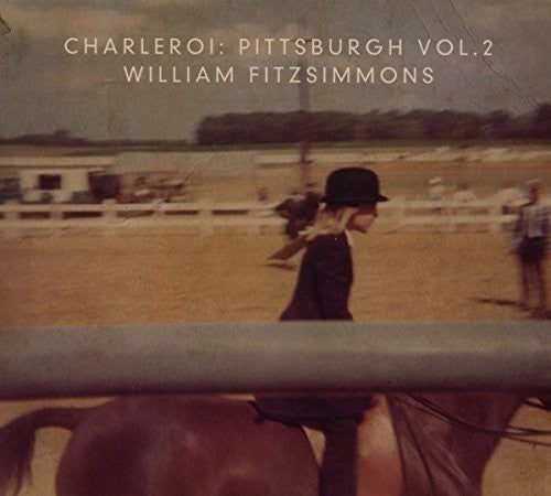 William Fitzsimmons - Charleroi: Pittsburgh, Vol. 2 Music CD