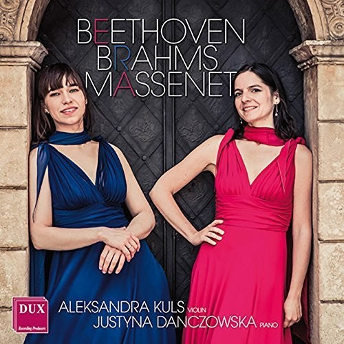 Beethoven / Brahms / Kuls / Danczowska - Beethoven, Brahms & Massenet: Sonatas Music CD
