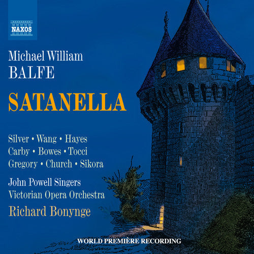 Balfe / Silver / Carby / Tocci / Church / Bonynge - Michael William Balfe: Satanella - Music CD
