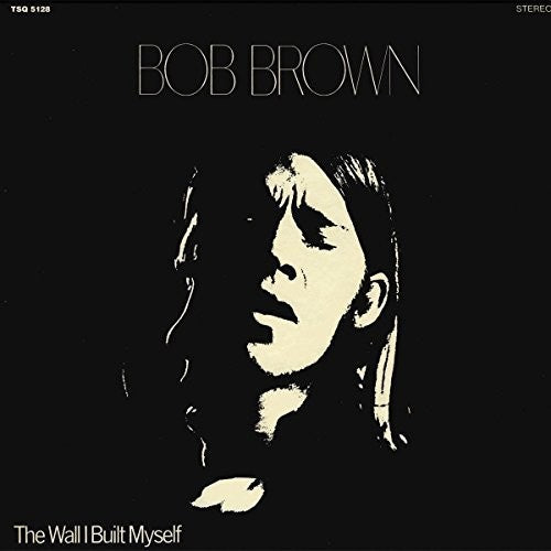 Brown,bob - Wall I Built Myself - Vinyl Record