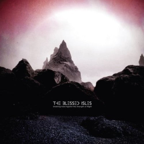 Blessed Isles - Straining Hard Against The Strength Of Night - Music CD